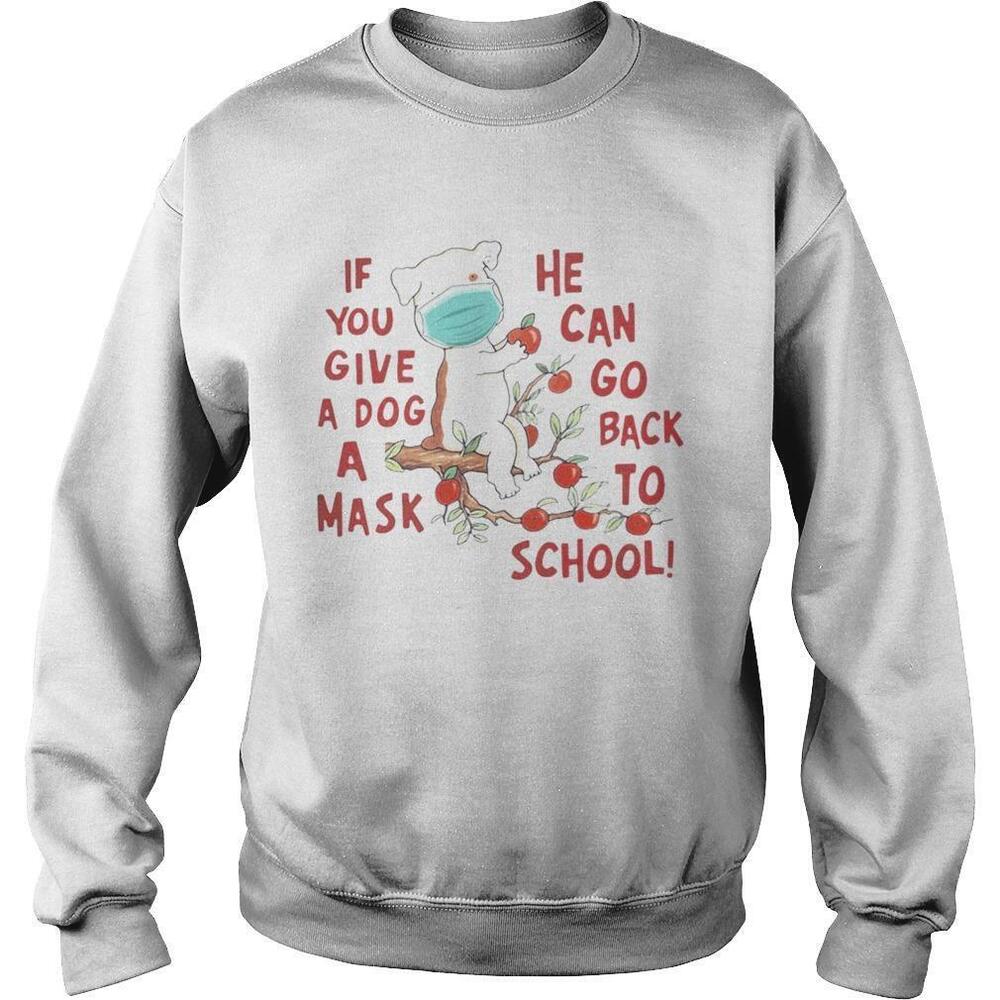 Poodle If You Give A Dog A Mask He Can Go Back To School Apple Sweatshirt